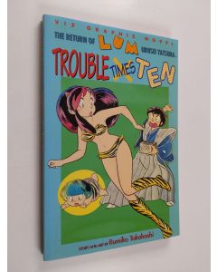 Kirjailijan Rumiko Takahashi käytetty kirja The Return of Lum * Urusei Yatsura, Vol. 4: Trouble Times Ten (ERINOMAINEN)