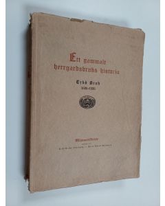 Kirjailijan Karl Ekman käytetty kirja Ett gammalt herrgårdsbruks historia : Tykö bruk 1686-1936