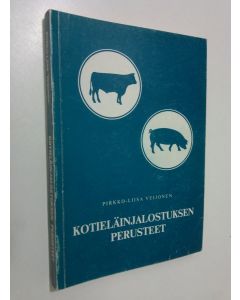 Kirjailijan Pirkko-Liisa Veijonen käytetty kirja Kotieläinjalostuksen perusteet