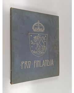 käytetty kirja Pro Finlandia 1899 : les adresses international a S. M. l'Empereur-Grand-Duc Nicolas II - Adresses international a S. M. L'Empereur-Grand-Duc Nicolas II