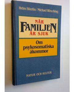 Kirjailijan Helm Stierlin käytetty kirja När familjen är sjuk