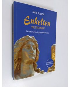 Kirjailijan Matti Kuusela käytetty kirja Enkelten valtakunnat - tie luonnonhenkien ja enkeleiden yhteyteen : Rudolf Steiner Suomessa 1912