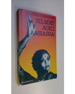 Kirjailijan Jukka O. Miettinen käytetty kirja Silmät auki Aasiassa : Burma, Thaimaa, Malesia, Singapore, Indonesia