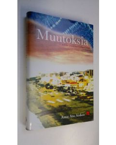 Kirjailijan Ama Ata Aidoo käytetty kirja Muutoksia : eräs rakkaustarina (ERINOMAINEN)