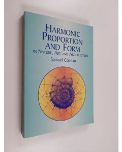 Kirjailijan Samuel Colman & Clarence Arthur Coan käytetty kirja Harmonic Proportion and Form in Nature, Art and Architecture