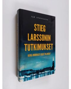 Kirjailijan Jan Stocklassa uusi kirja Stieg Larssonin tutkimukset : kuka murhasi Olof Palmen? (UUSI)