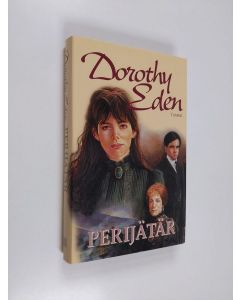 Kirjailijan Dorothy Eden käytetty kirja Perijätär