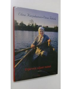Kirjailijan Elina Karjalainen käytetty kirja Utjärven uljaat naiset