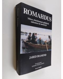 Kirjailijan Jared Diamond käytetty kirja Romahdus : miten yhteiskunnat päättävät tuhoutua tai menestyä