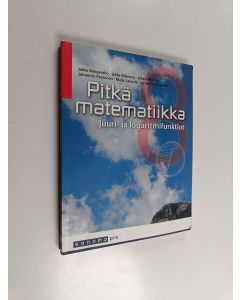 käytetty kirja Pitkä matematiikka. 8 : Juuri- ja logaritmifunktiot - Juuri- ja logaritmifunktiot