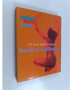 Kirjailijan Vicci Bentley käytetty kirja The Body Shop Book of Wellbeing - Mind, Body, Soul