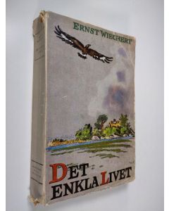 Kirjailijan Ernst Wiechert käytetty kirja Det enkla livet