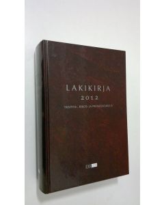 käytetty kirja Lakikirja 2012: Yksityis-, rikos- ja prosessioikeus