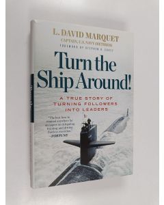 Kirjailijan L. David Marquet käytetty kirja Turn the ship around! : a true story of turning followers into leaders