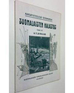 Kirjailijan U. T. Sirelius käytetty kirja Suomalaisten kalastus 2 osa (1907) : Saartokalastus, nuottakalastus