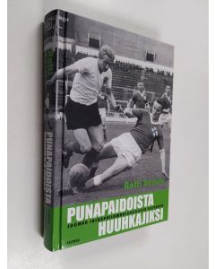 Kirjailijan Antti Eerola käytetty kirja Punapaidoista Huuhkajiksi : Suomen jalkapallomaajoukkueen historia