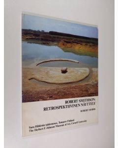 Kirjailijan Robert Hobbs käytetty kirja Robert Smithson : retrospektiivinen näyttely = Robert Smithson : a retrospective view