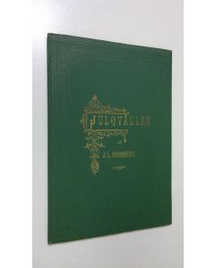 Kirjailijan Johan Ludvig Runeberg käytetty kirja Julqvällen : en dikt i tre sånger (1882)