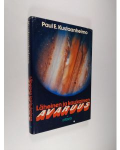 Kirjailijan Paul E. Kustaanheimo käytetty kirja Läheinen ja kaukainen avaruus