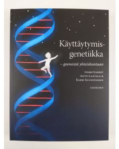 uusi kirja Käyttäytymisgenetiikka : geeneistä yhteiskuntaan (UUSI)