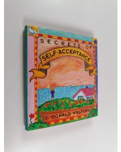 Kirjailijan J. Donald Walters käytetty kirja Secrets of Self-acceptance