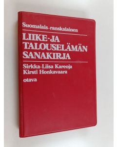 Kirjailijan Sirkka-Liisa Kareoja käytetty kirja Suomalais-ranskalainen liike- ja talouselämän sanakirja