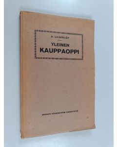 Kirjailijan A. Lagerlöf käytetty kirja Yleinen kauppaoppi