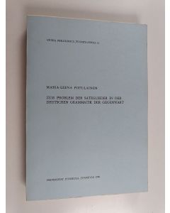 Kirjailijan Marja-Leena Piitulainen käytetty kirja Zum Problem der Satzglieder in der deutschen Grammatik der Gegenwart