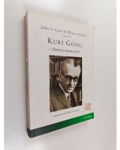 Kirjailijan John L. Casti käytetty kirja Kurt Gödel : elämä ja matematiikka