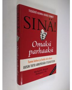 Kirjailijan Michael F. Roizen käytetty kirja Sinä! : omaksi parhaaksi : uusin tieto arkipäivän itsehoitoon