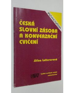 Kirjailijan Jirina Luttererova käytetty kirja Ceska slovni zasoba a konverzacni cvizeni