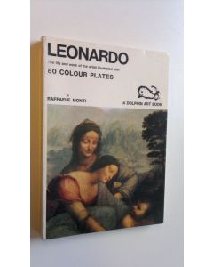 Kirjailijan Raffaele Monti käytetty kirja Leonard : The life and work of the artist illustrated with 80 colour plates