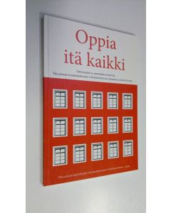 käytetty kirja Oppia itä kaikki - Opetuksen ja oppimisen muistoja Helsingin suomenkielisen työväenopiston itäisestä alueopistosta (ERINOMAINEN)