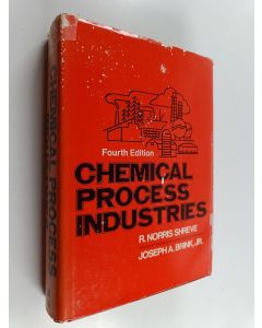 Kirjailijan R. Norris Shreve käytetty kirja Chemical process industries