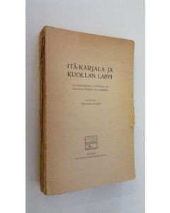 Tekijän Theodor Homen  käytetty kirja Itä-Karjala ja Kuollan Lappi : suomalaisten luonnon- ja kielentutkijain kuvaamina