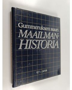 käytetty kirja Gummeruksen suuri maailmanhistoria 2 : ihmiskunnan kronikka. 97-1494