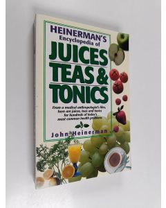 Kirjailijan John Heinerman käytetty kirja Heinerman's Encyclopedia of Juices, Teas & Tonics