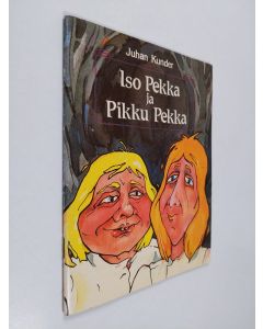 Kirjailijan Juhan Kunder käytetty teos Iso Pekka ja Pikku Pekka
