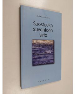 Kirjailijan Erkki Lehtinen käytetty kirja Suostuuko suvantoon virta