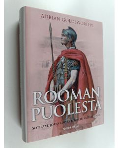 Kirjailijan Adrian Goldsworthy käytetty kirja Rooman puolesta : sotilaat, jotka loivat Rooman valtakunnan (ERINOMAINEN)