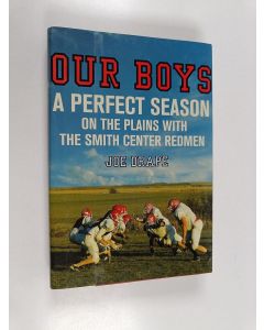 Kirjailijan Joe Drape käytetty kirja Our Boys - A Perfect Season on the Plains with the Smith Center Redmen