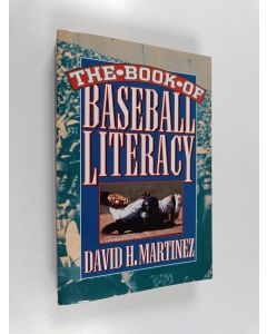 Kirjailijan David H. Martinez käytetty kirja The Book of Baseball Literacy