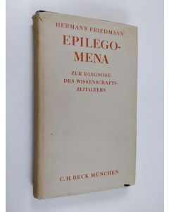 Kirjailijan Hermann Friedmann käytetty kirja Epilegomena - zur Diagnose des Wissenschafts-Zeitalters