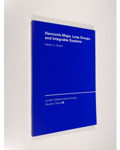 Kirjailijan Martin A. Guest käytetty kirja Harmonic Maps, Loop Groups, and Integrable Systems (ERINOMAINEN)