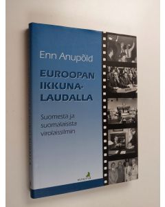 Kirjailijan Enn Anupold käytetty kirja Euroopan ikkunalaudalla (ERINOMAINEN)