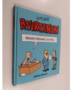 Kirjailijan Ilkka Heilä käytetty kirja B. Virtanen : Brändityöryhmä esittää