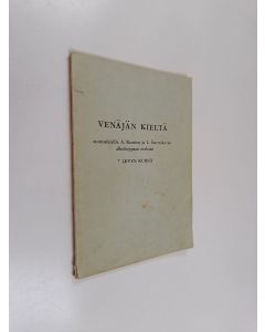 Kirjailijan A. Rautio käytetty kirja Venäjän kieltä suomalaisille A. Raution ja L. Šaternikovan alkeisoppaan mukaan : 7 levyn kurssi