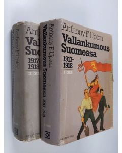 Kirjailijan Anthony F Upton käytetty kirja Vallankumous Suomessa 1-2 : 1917-1918