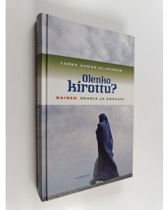 Kirjailijan Lubna Ahmad al-Hussein käytetty kirja Olenko kirottu : nainen, sharia ja Koraani