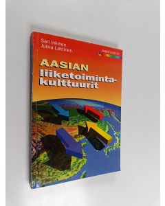 Kirjailijan Jukka Lahtinen & Sari Inkinen käytetty kirja Aasian liiketoimintakulttuurit